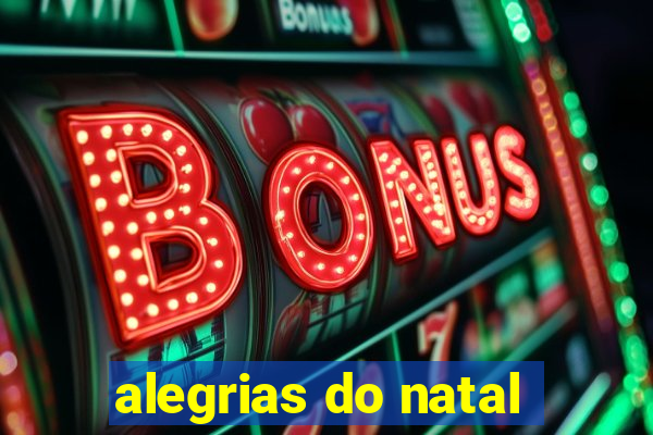 alegrias do natal